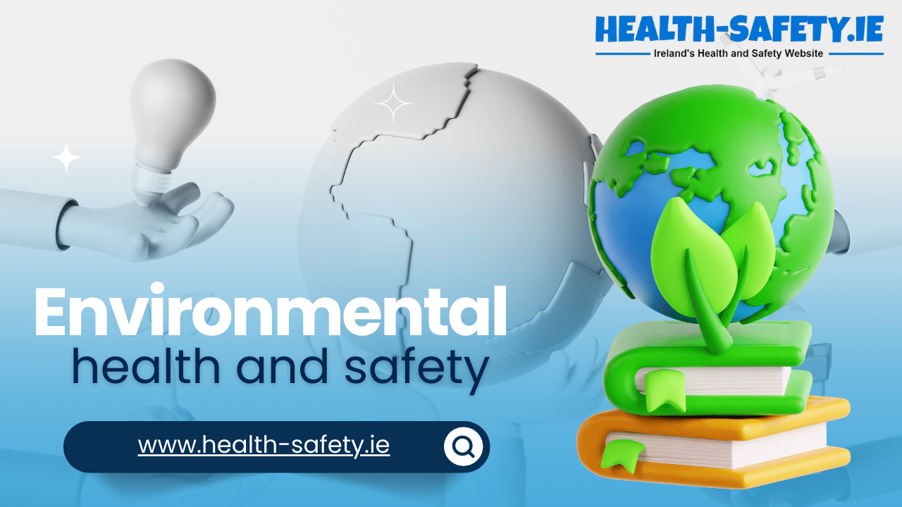 Environmental Health and Safety Ireland Environmental Health and Safety Ireland